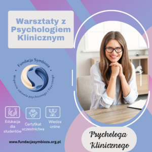 Psychologia kliniczna w praktyce – warsztaty z psychologiem klinicznym